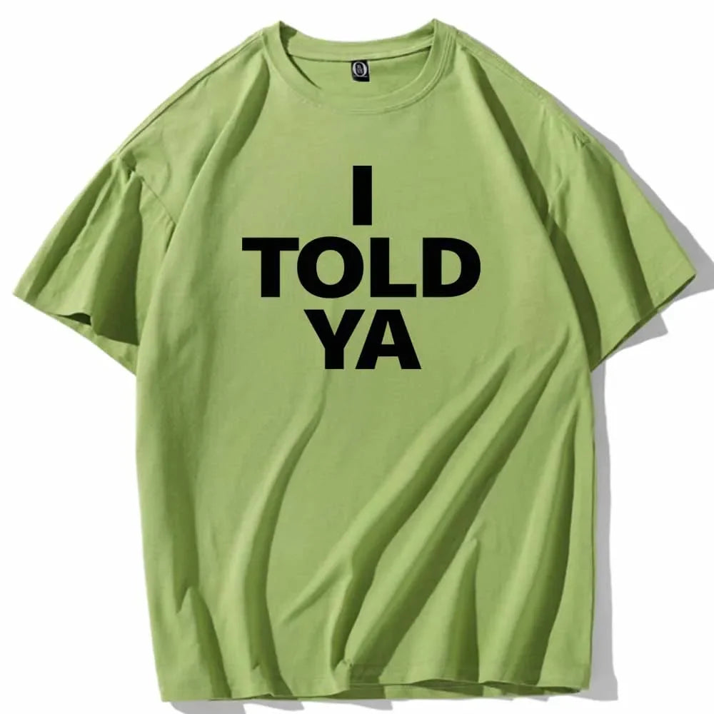 I TOLD YA Challengers 2024 T-Shirts O-Neck Short