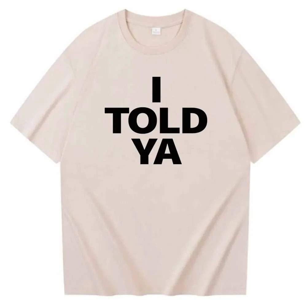 I TOLD YA Challengers 2024 T-Shirts O-Neck Short