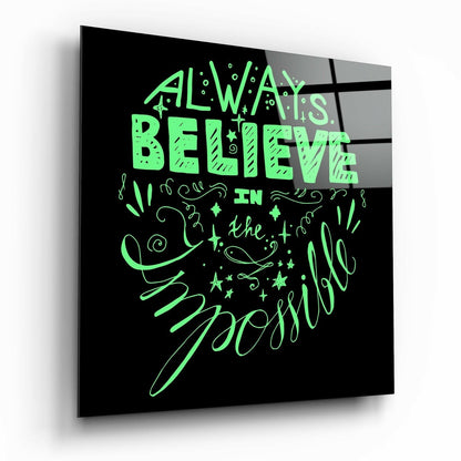 Always Believe Impossible Green Script Glass Wall Art