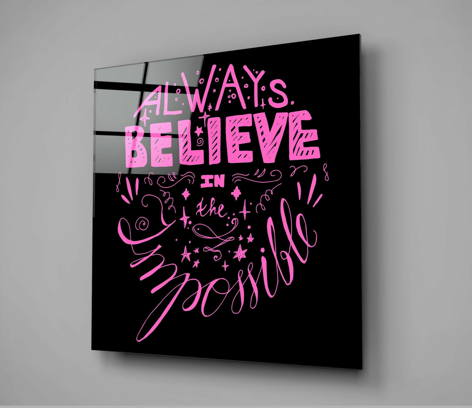 Pink Always Believe in the Impossible Glass Wall Art