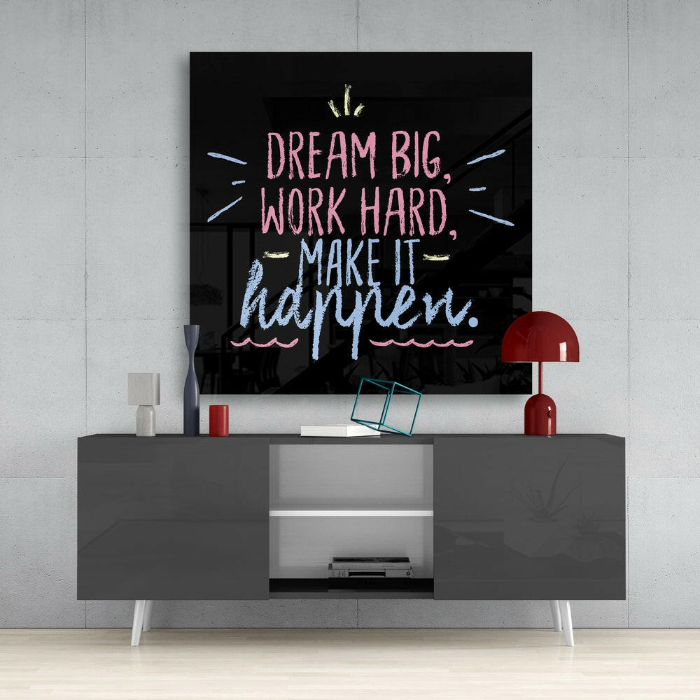 Dream Big Work Hard Chalk Quote Glass Wall Art