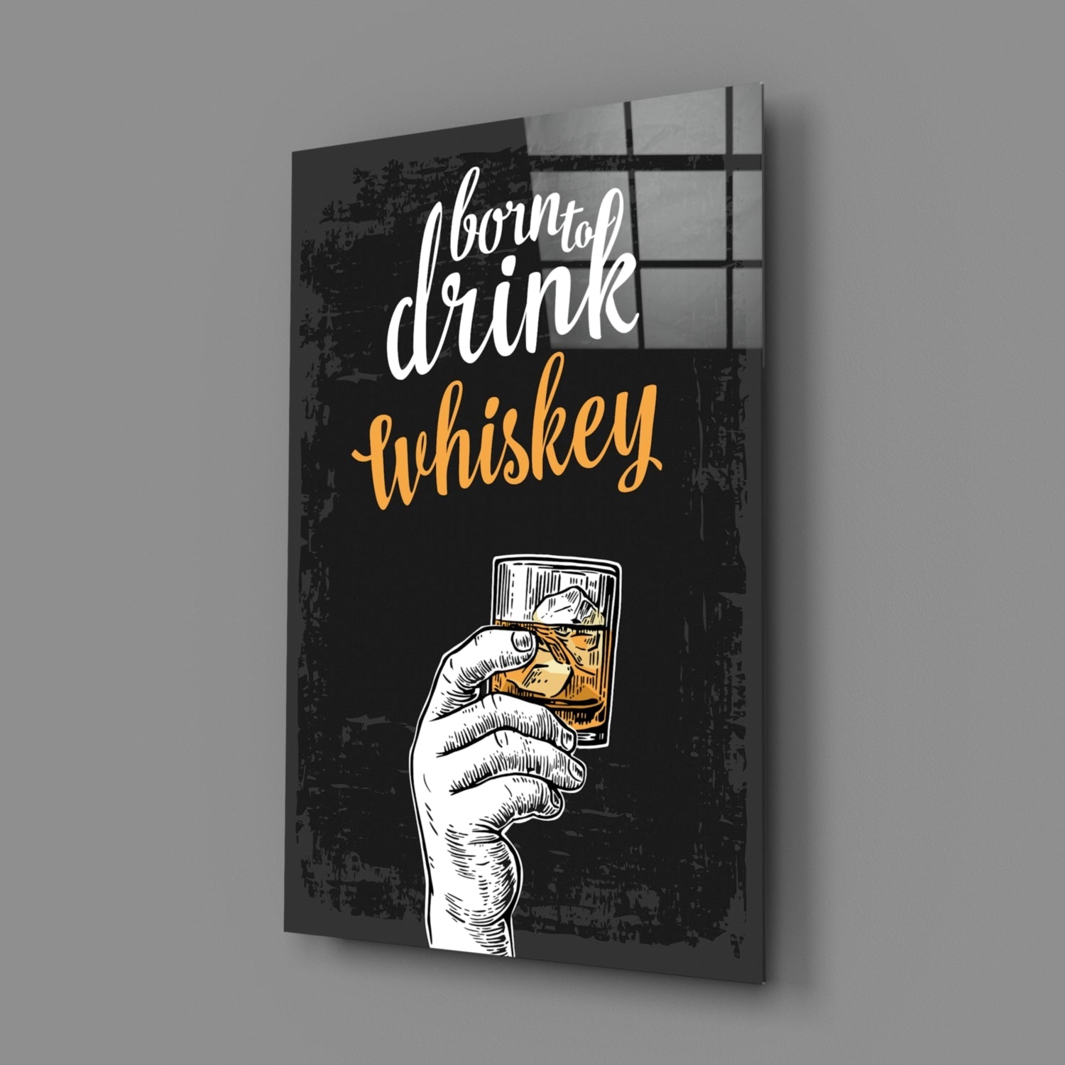 Born To Drink Whiskey Hand Typography Glass Wall Art