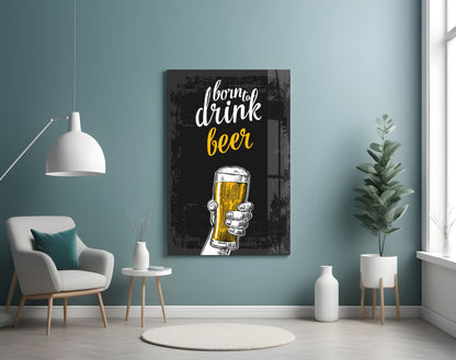 Born To Drink Beer Raised Glass Wall Art