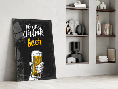 Born To Drink Beer Raised Glass Wall Art