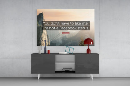 Not a Facebook Status Glass Wall Art