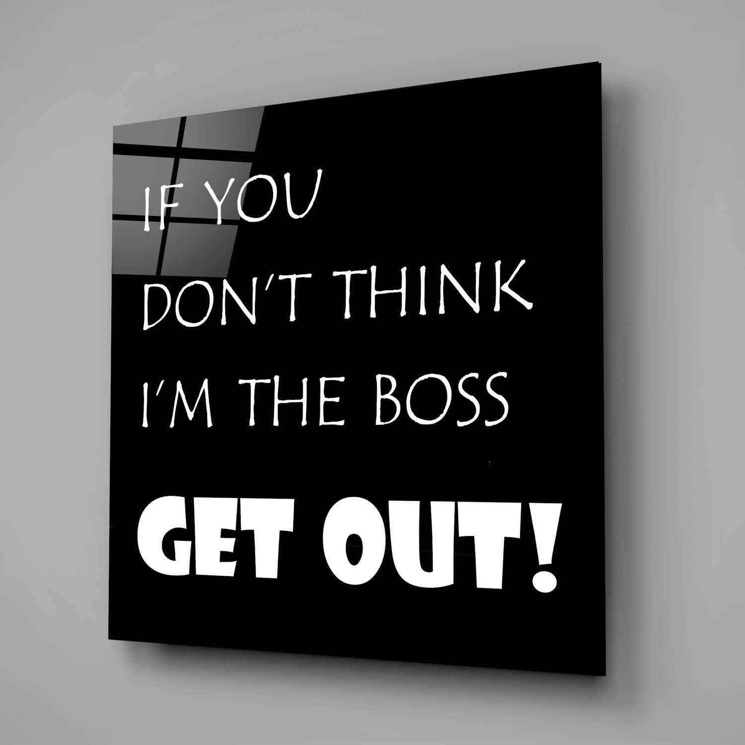Black Background White Boss Quote Glass Wall Art