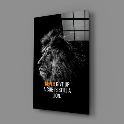 Never Give Up Lion Quote Glass Wall Art